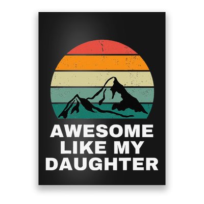 Awesome Like My Daughter Gift Funny FatherS Day Poster