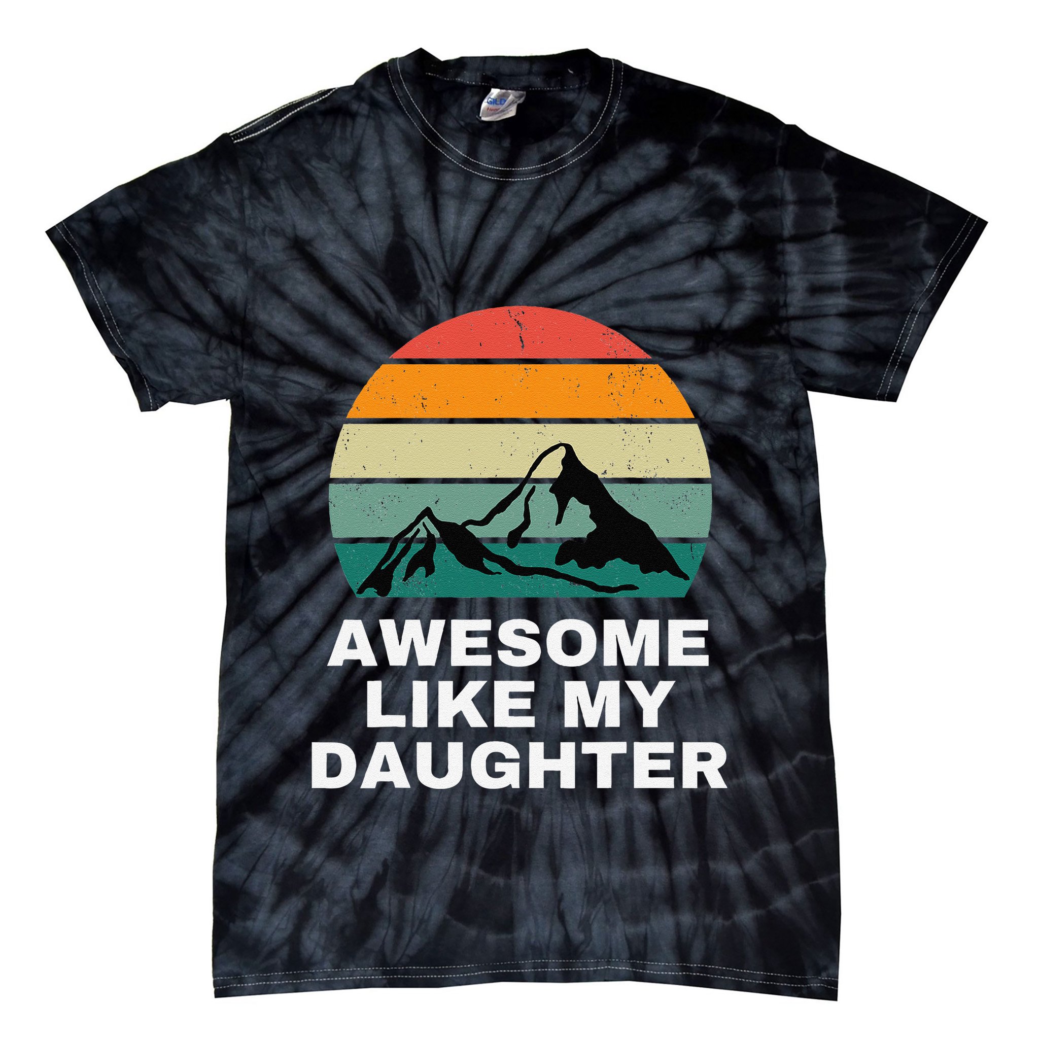 Awesome Like My Daughter Gift Funny FatherS Day Tie-Dye T-Shirt