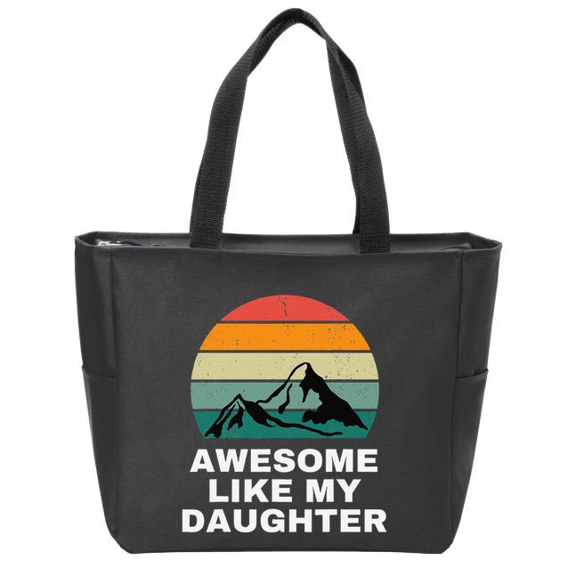 Awesome Like My Daughter Gift Funny FatherS Day Zip Tote Bag