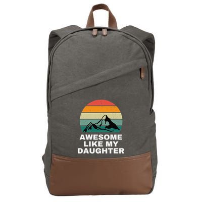 Awesome Like My Daughter Gift Funny FatherS Day Cotton Canvas Backpack