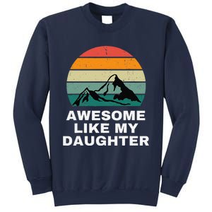 Awesome Like My Daughter Gift Funny FatherS Day Sweatshirt