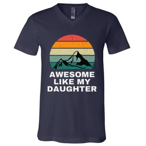 Awesome Like My Daughter Gift Funny FatherS Day V-Neck T-Shirt