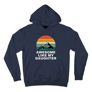 Awesome Like My Daughter Gift Funny FatherS Day Tall Hoodie