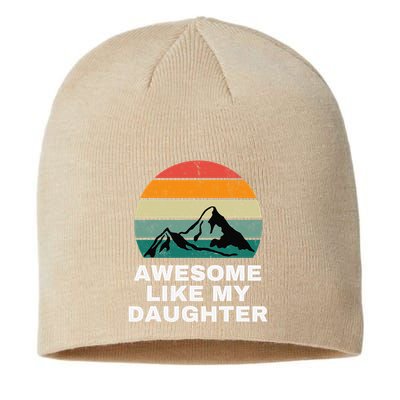 Awesome Like My Daughter Gift Funny FatherS Day Sustainable Beanie