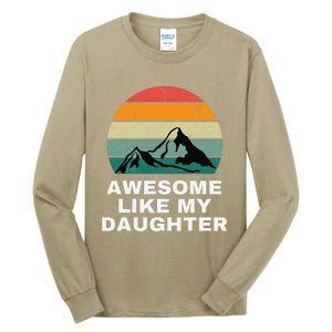 Awesome Like My Daughter Gift Funny FatherS Day Tall Long Sleeve T-Shirt