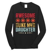 Awesome Like My Daughter Vintage FatherS Day From Daughter Long Sleeve Shirt