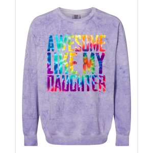 Awesome Like My Daughter Funny Tie Dye FatherS Day Colorblast Crewneck Sweatshirt