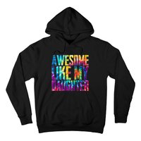 Awesome Like My Daughter Funny Tie Dye FatherS Day Hoodie