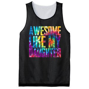 Awesome Like My Daughter Funny Tie Dye FatherS Day Mesh Reversible Basketball Jersey Tank