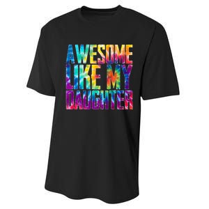 Awesome Like My Daughter Funny Tie Dye FatherS Day Performance Sprint T-Shirt