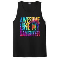 Awesome Like My Daughter Funny Tie Dye FatherS Day PosiCharge Competitor Tank