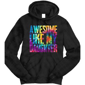 Awesome Like My Daughter Funny Tie Dye FatherS Day Tie Dye Hoodie