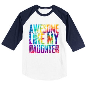 Awesome Like My Daughter Funny Tie Dye FatherS Day Baseball Sleeve Shirt