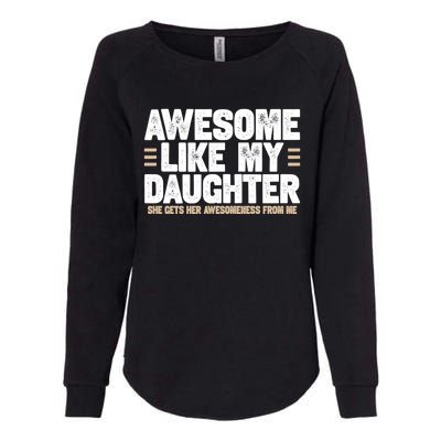 Awesome Like My Daughter Dad Womens California Wash Sweatshirt