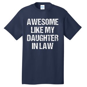 Awesome Like My Daughterinlaw MotherS Day FatherS Day Tall T-Shirt