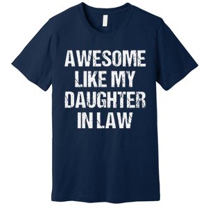 Awesome Like My Daughterinlaw MotherS Day FatherS Day Premium T-Shirt