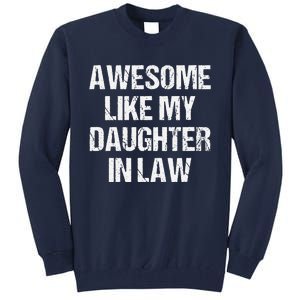 Awesome Like My Daughterinlaw MotherS Day FatherS Day Tall Sweatshirt