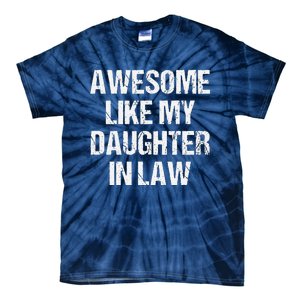 Awesome Like My Daughterinlaw MotherS Day FatherS Day Tie-Dye T-Shirt