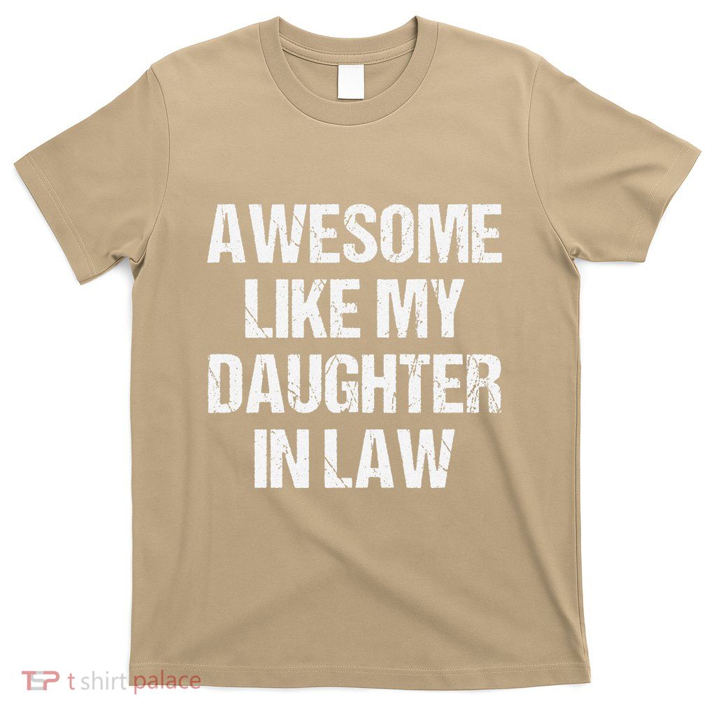 Awesome Like My Daughterinlaw MotherS Day FatherS Day T-Shirt