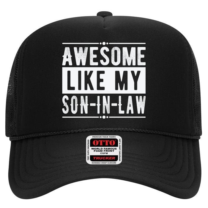 Awesome Like My Son In Law Family Lovers Fathers Day High Crown Mesh Back Trucker Hat