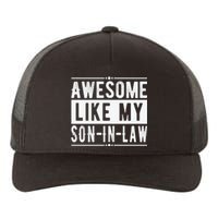 Awesome Like My Son In Law Family Lovers Fathers Day Yupoong Adult 5-Panel Trucker Hat