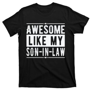 Awesome Like My Son In Law Family Lovers Fathers Day T-Shirt