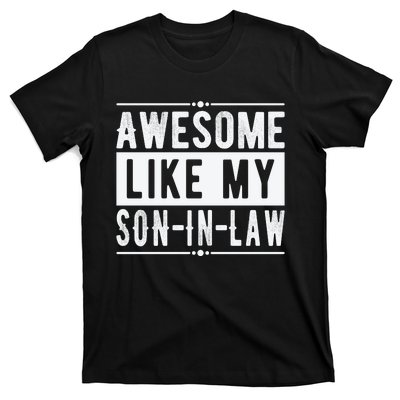 Awesome Like My Son In Law Family Lovers Fathers Day T-Shirt