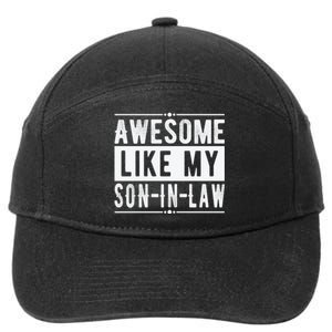 Awesome Like My Son In Law Family Lovers Fathers Day 7-Panel Snapback Hat