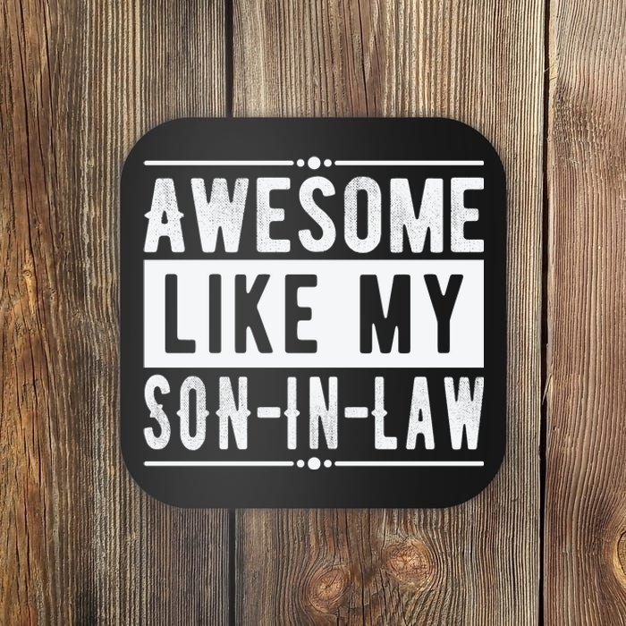 Awesome Like My Son In Law Family Lovers Fathers Day Coaster