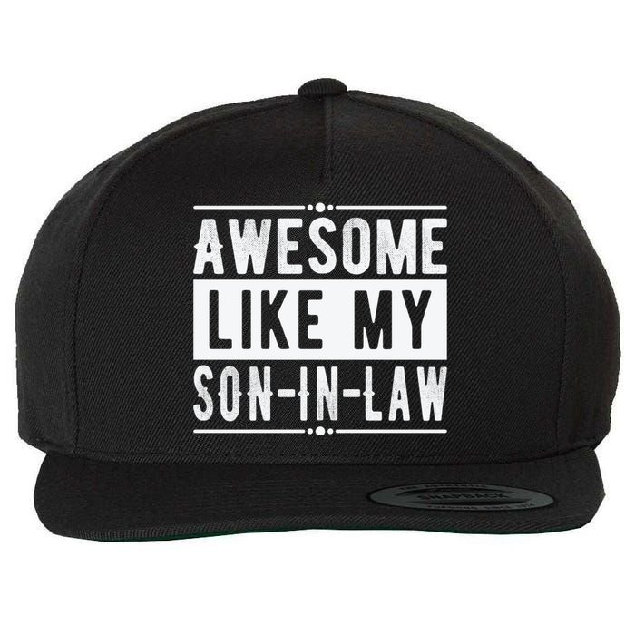 Awesome Like My Son In Law Family Lovers Fathers Day Wool Snapback Cap