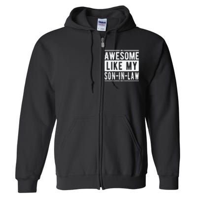 Awesome Like My Son In Law Family Lovers Fathers Day Full Zip Hoodie