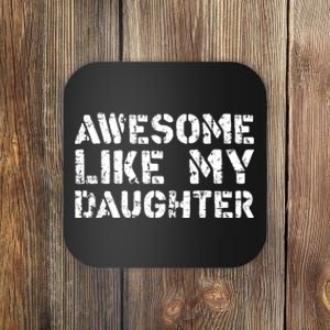 Awesome Like My DaughterParents Day Coaster