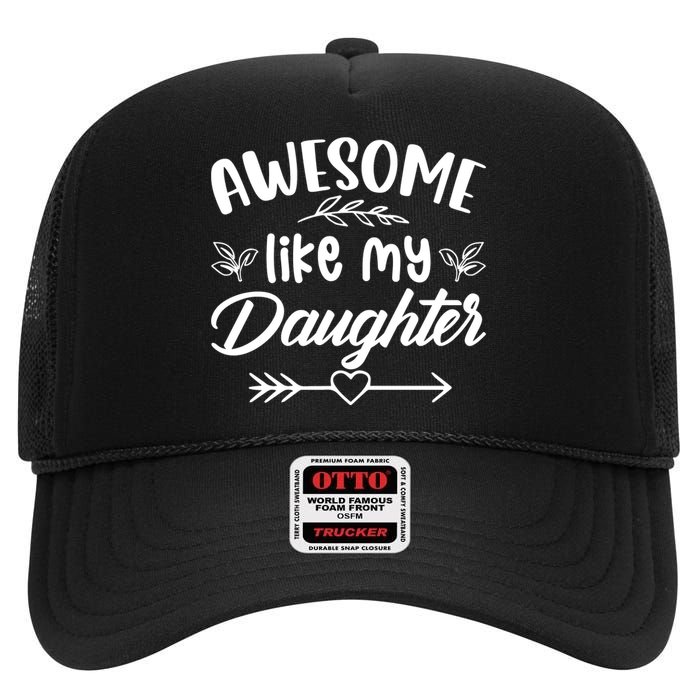 AWESOME LIKE MY DAUGHTER T High Crown Mesh Back Trucker Hat