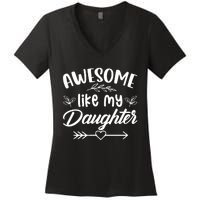 AWESOME LIKE MY DAUGHTER T Women's V-Neck T-Shirt