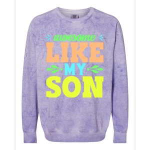 Awesome Like My Son T Colorblast Crewneck Sweatshirt