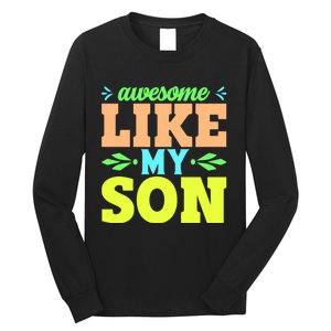 Awesome Like My Son T Long Sleeve Shirt