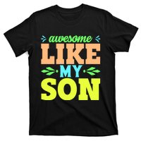 Awesome Like My Son T T-Shirt