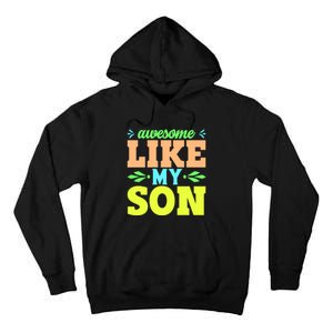 Awesome Like My Son T Tall Hoodie