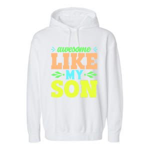 Awesome Like My Son T Garment-Dyed Fleece Hoodie