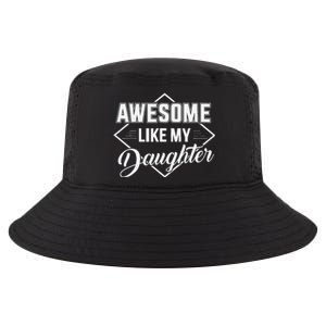 Awesome Like My Daughter Gifts Man Funny Fathers Day Dad Cool Comfort Performance Bucket Hat