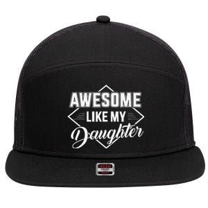 Awesome Like My Daughter Gifts Man Funny Fathers Day Dad 7 Panel Mesh Trucker Snapback Hat