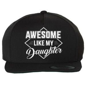 Awesome Like My Daughter Gifts Man Funny Fathers Day Dad Wool Snapback Cap