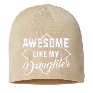 Awesome Like My Daughter Gifts Man Funny Fathers Day Dad Sustainable Beanie