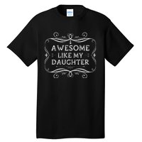 Awesome Like My Daughter Funny Vintage Father Day Tall T-Shirt