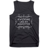 Awesome Like My Daughter Funny Vintage Father Day Tank Top