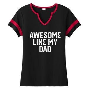 Awesome Like My Dad Father Ladies Halftime Notch Neck Tee