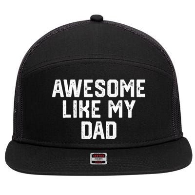 Awesome Like My Dad Father 7 Panel Mesh Trucker Snapback Hat