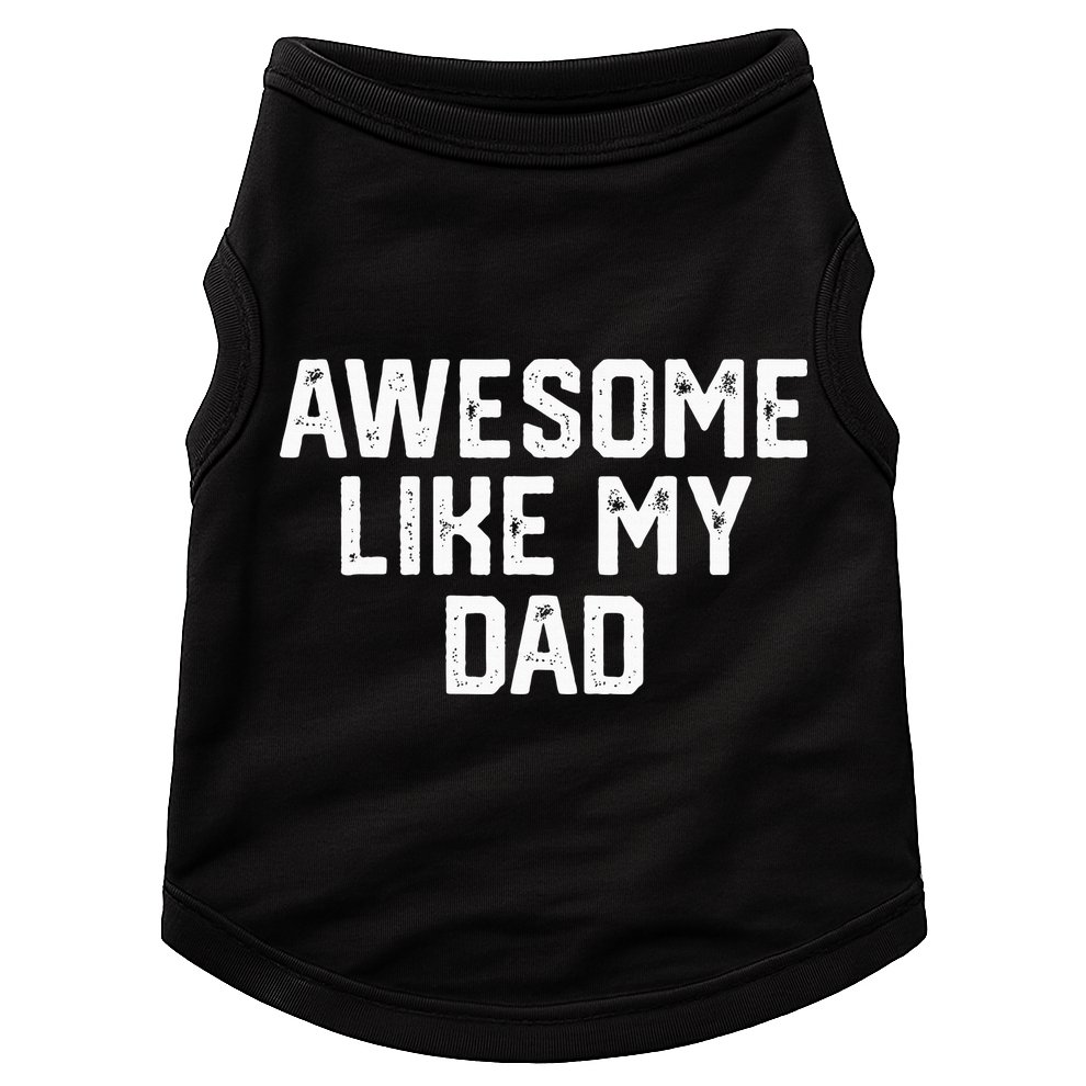 Awesome Like My Dad Father Doggie Tank
