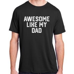 Awesome Like My Dad Father Adult ChromaSoft Performance T-Shirt