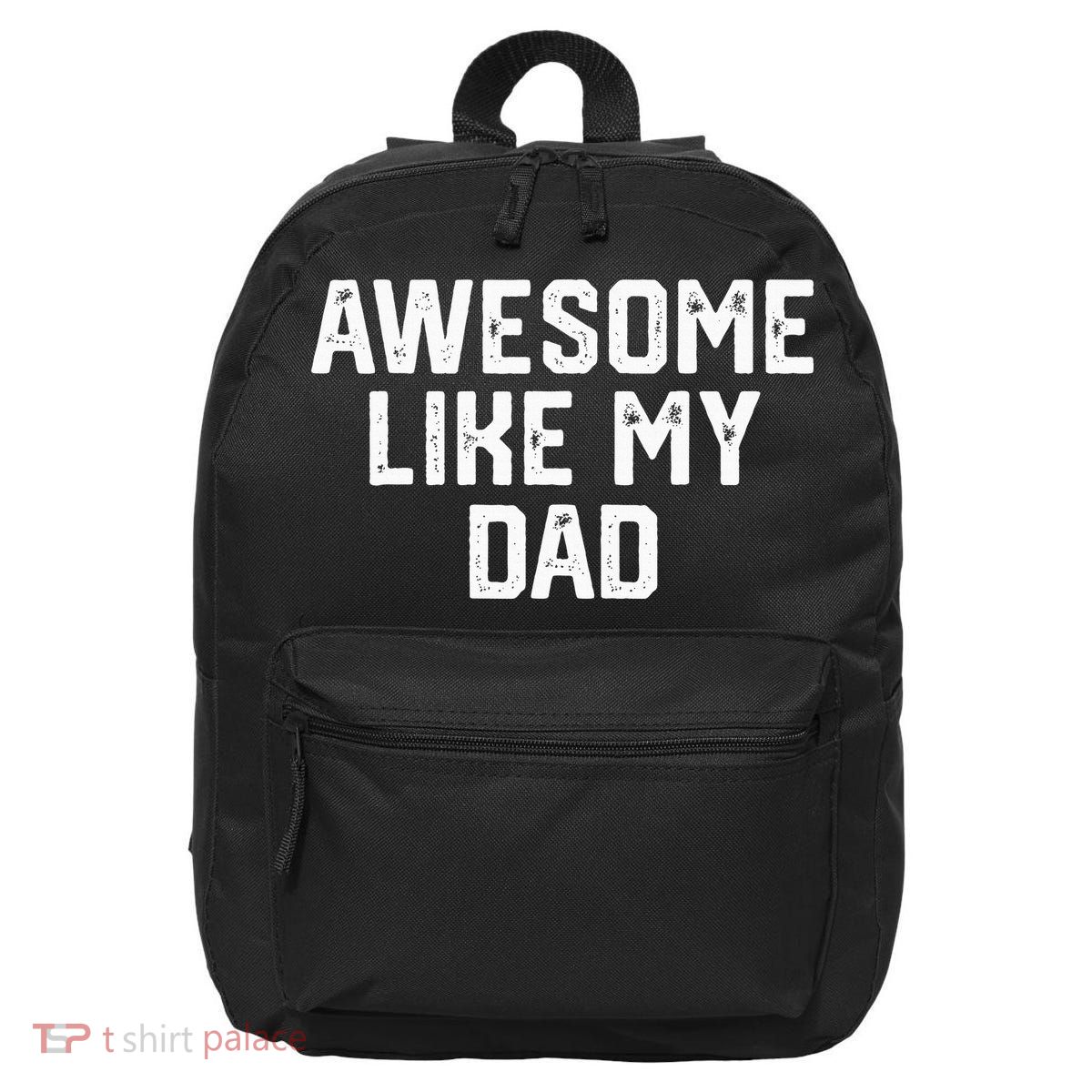 Awesome Like My Dad Father 16 in Basic Backpack